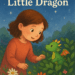 Lila and the Little Dragon