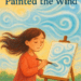 The Girl Who Painted the Wind
