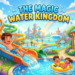 The Magic Water Kingdom